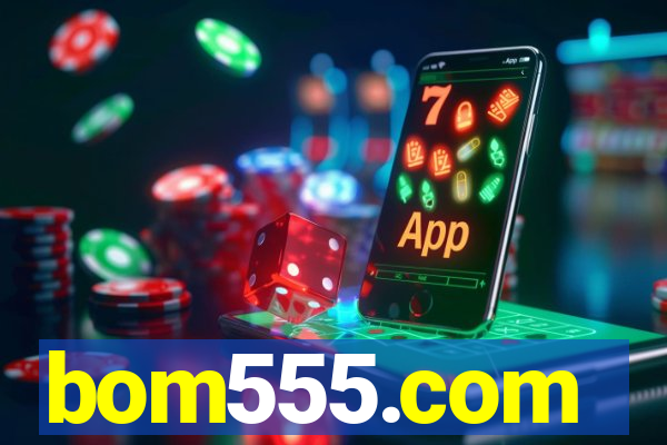 bom555.com plataforma de jogos